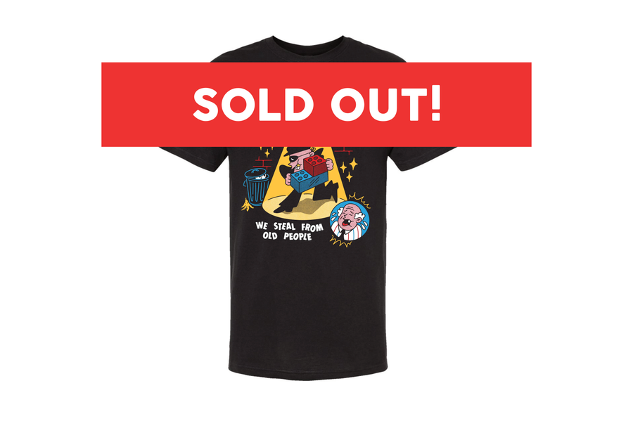 We Steal From Old People T-Shirt [PRE-ORDER]